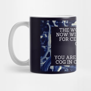 The Work You Do Now... Mug